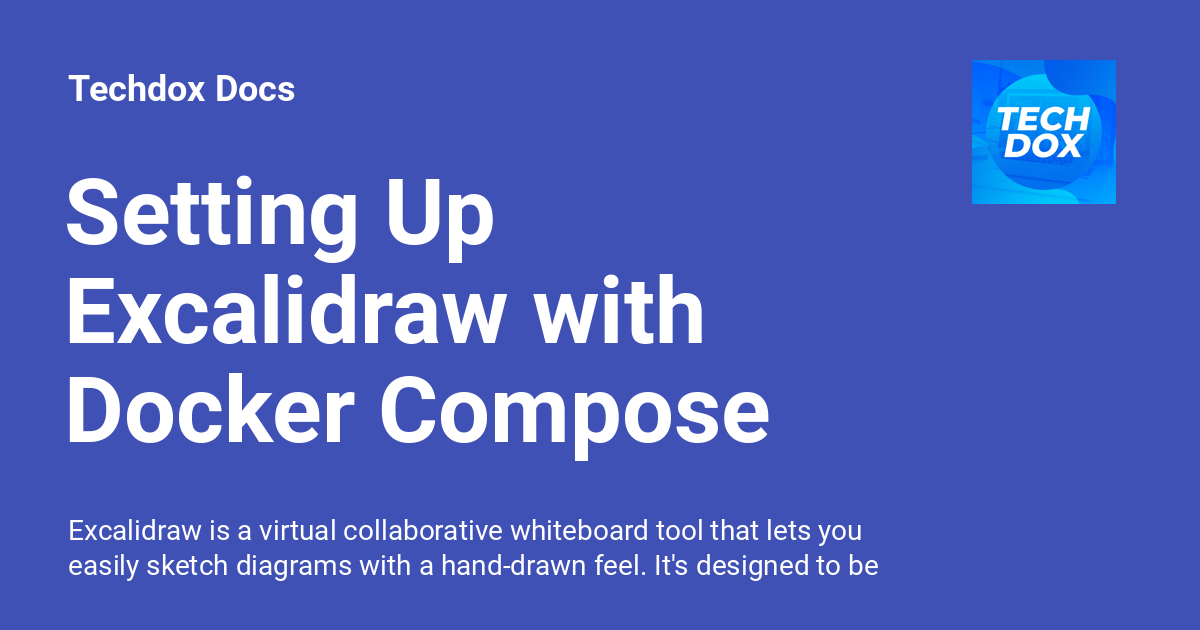 Setting Up Excalidraw with Docker Compose - Techdox Docs