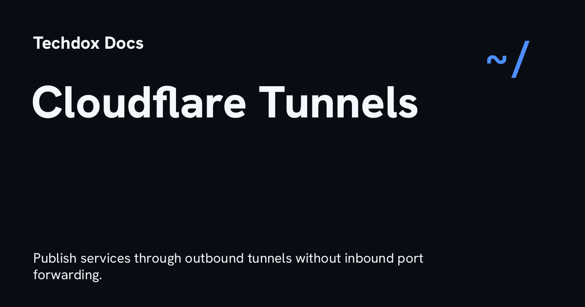 Cloudflare Tunnels for Public Services - Techdox Docs
