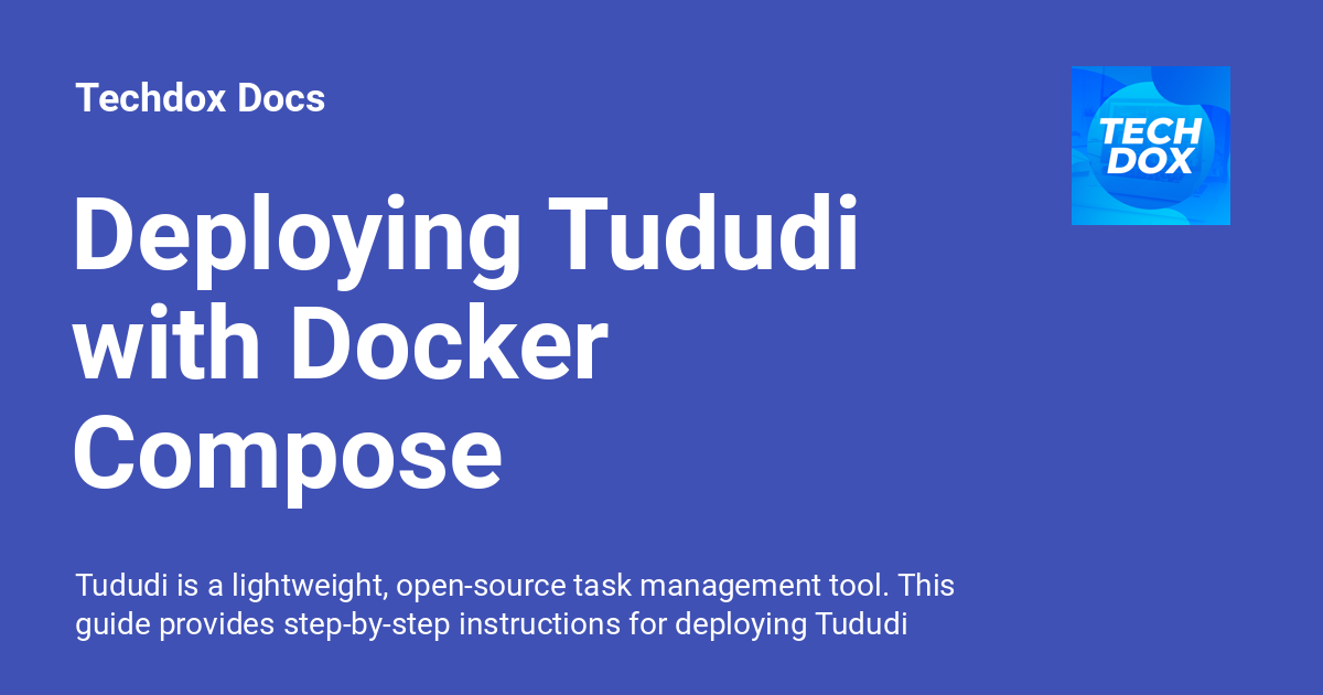 Deploying Tududi With Docker Compose - Techdox Docs